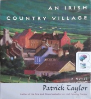 An Irish Country Village written by Patrick Taylor performed by John Keating on CD (Unabridged)